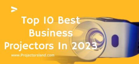 Top 10 Best Business Projectors In 2023