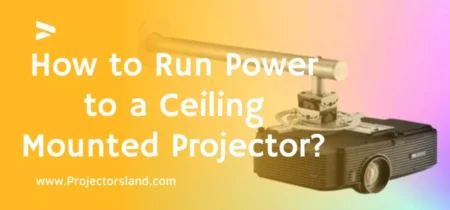 How to Run Power to a Ceiling Mounted Projector?