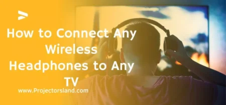 How to Connect Any Wireless Headphones to Any TV