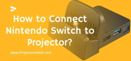 How to Connect Nintendo Switch to Projector?
