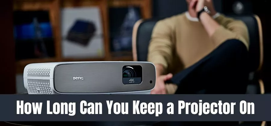 How Long Can You Keep a Projector On