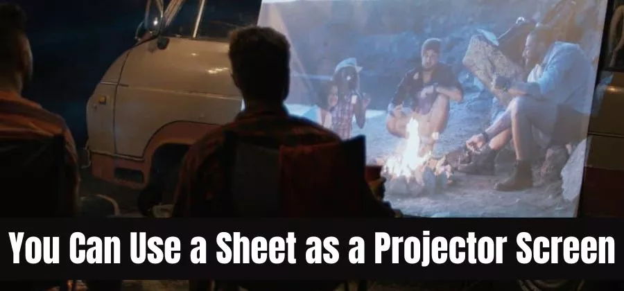 You Can Use a Sheet as a Projector Screen